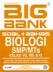 Big Bank Soal + Bahas Biologi SMP/MTs Kelas VII, VIII, & IX